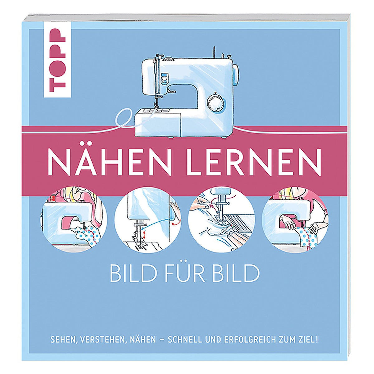 "Nähen lernen - Bild für Bild"