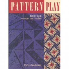 Pattern Play - Eigene Quilts entwerfen und gestalten