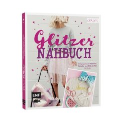 Glitzer für die Nähmaschine - Nähprojekte mit Pailletten-, Metallic- und Glitzerstoffen