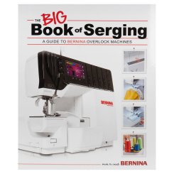 Bernina The Big Book of Serging (in englischer Sprache)