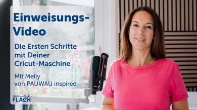 Einweisungsvideo - Erste Schritte mit Deiner Cricut-Maschine