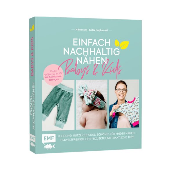 Einfach Nachhaltig nähen - Babys & Kids
